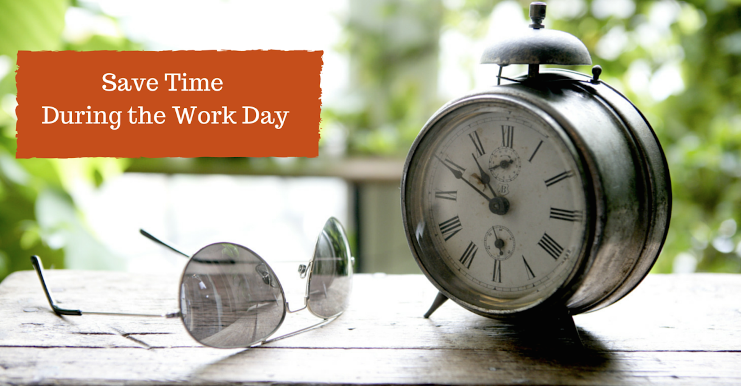 Save Time During the Work Day | Outside Agent Link